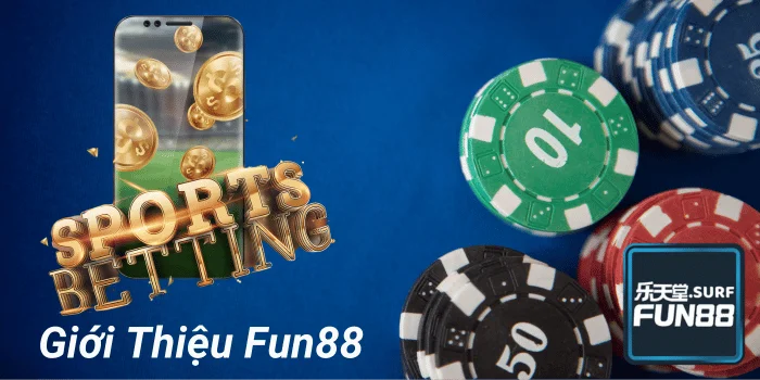 Giới Thiệu Fun88.surf 1 Giới thiệu Fun88.surf